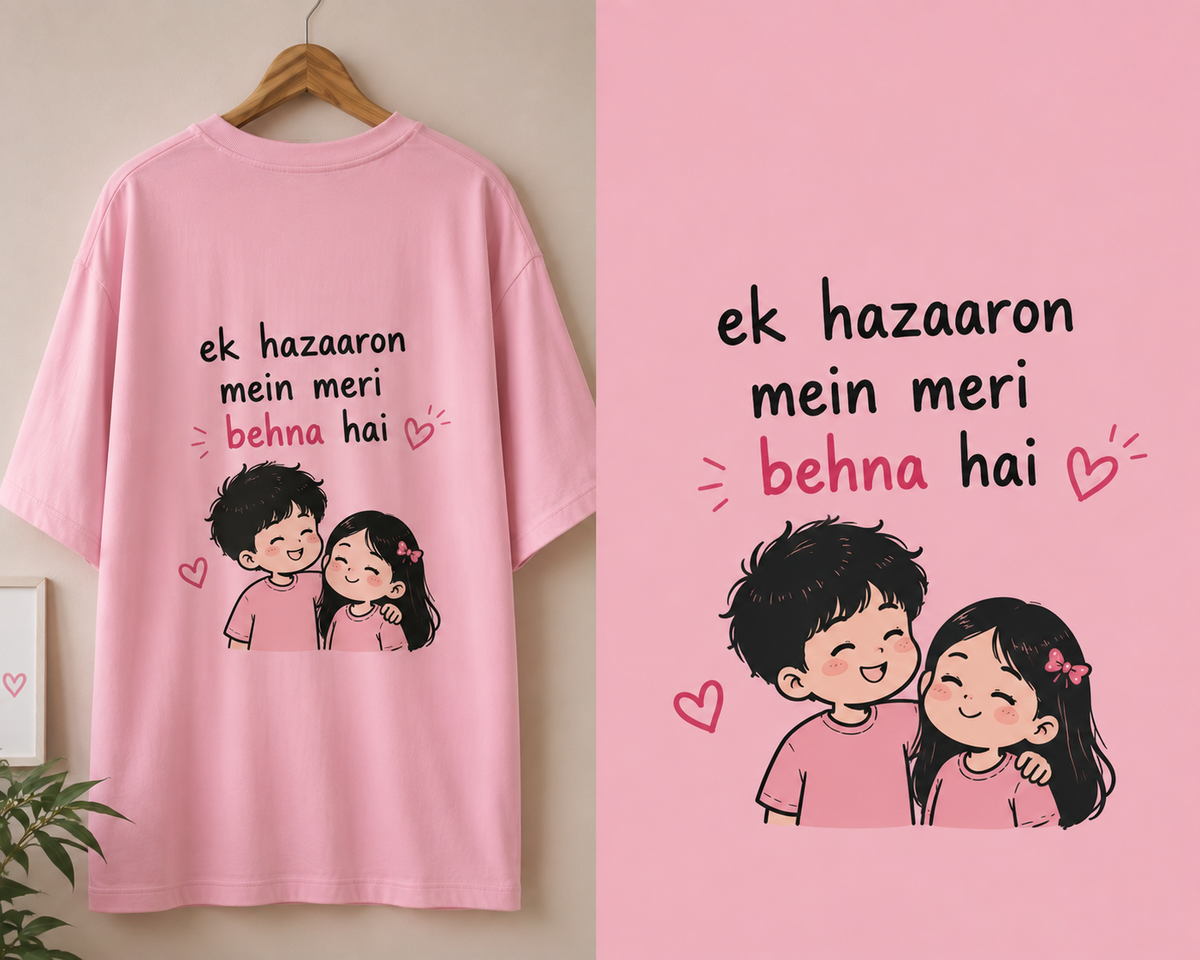 "Ek Hazaaron Mein Meri Behna Hai” Oversized T-Shirt | Raksha Bandhan Gift